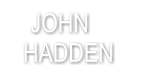 JOHN HADDEN